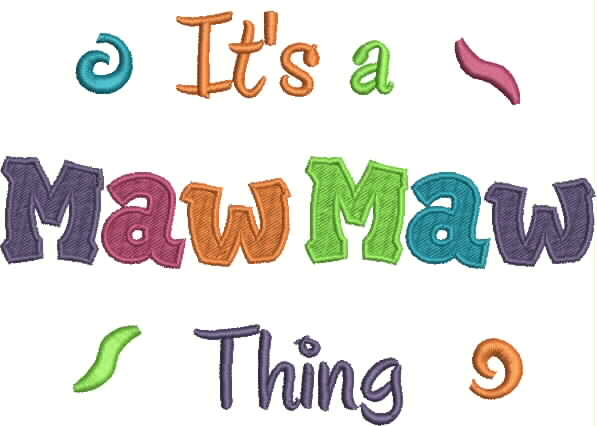 It's a Maw Maw Thing Applique